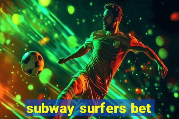 subway surfers bet